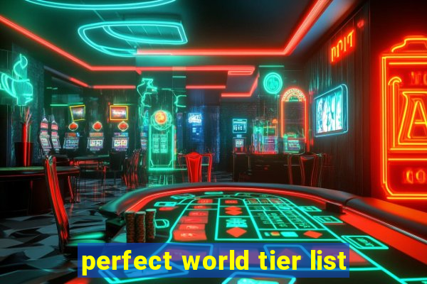 perfect world tier list