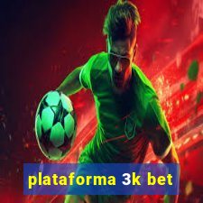 plataforma 3k bet