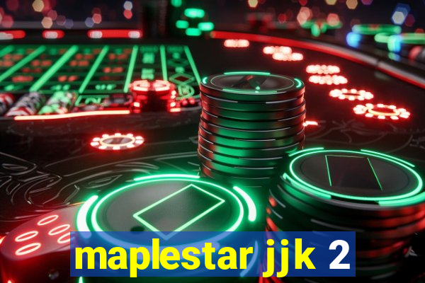 maplestar jjk 2