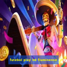 futebol play hd fluminense