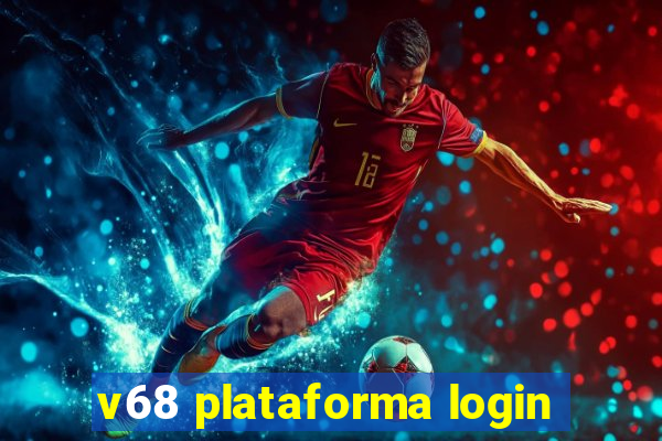 v68 plataforma login