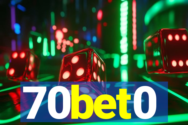 70bet0