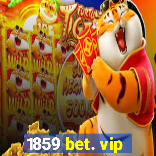 1859 bet. vip