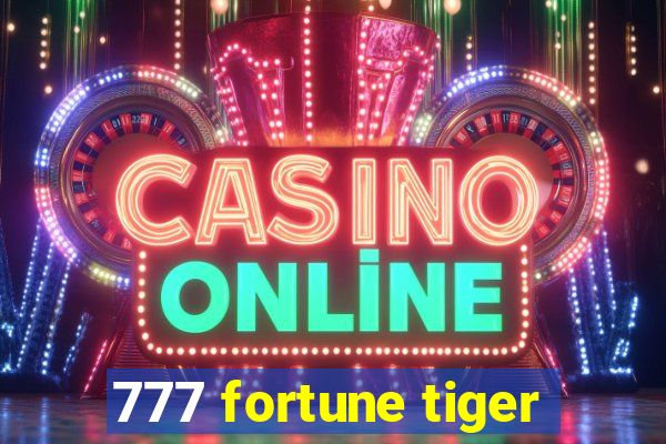 777 fortune tiger