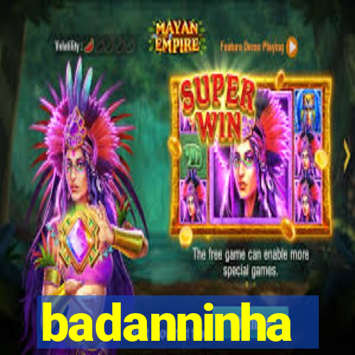 badanninha