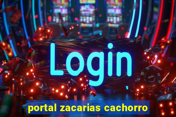 portal zacarias cachorro