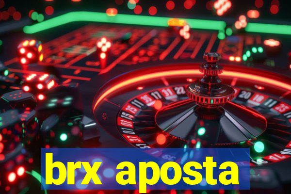 brx aposta