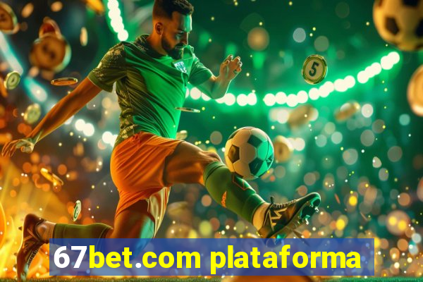 67bet.com plataforma