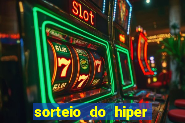 sorteio do hiper cap de hoje ao vivo