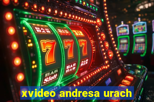 xvideo andresa urach