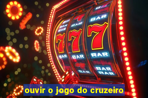 ouvir o jogo do cruzeiro