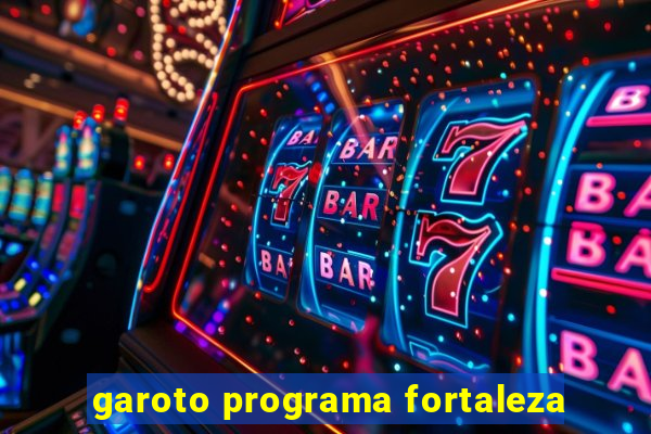 garoto programa fortaleza