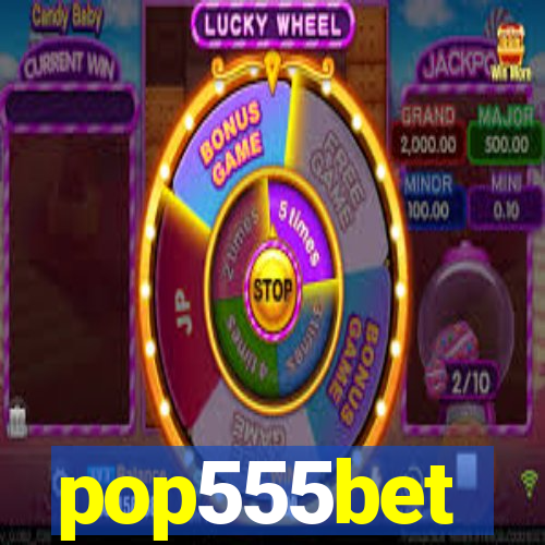 pop555bet