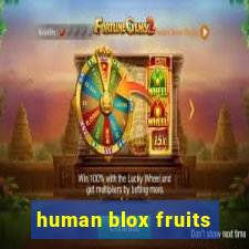 human blox fruits