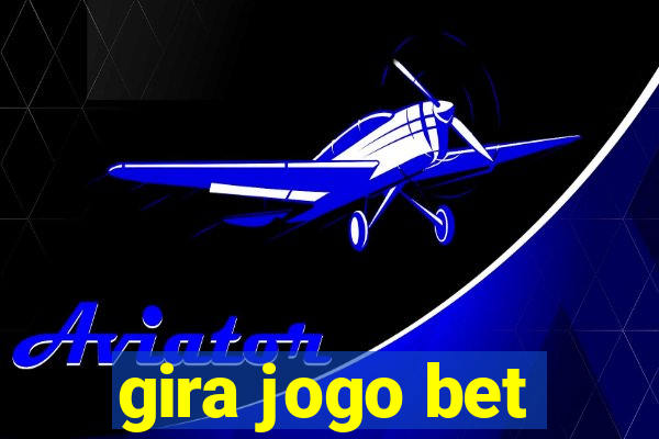 gira jogo bet