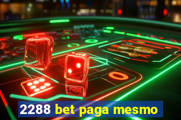 2288 bet paga mesmo