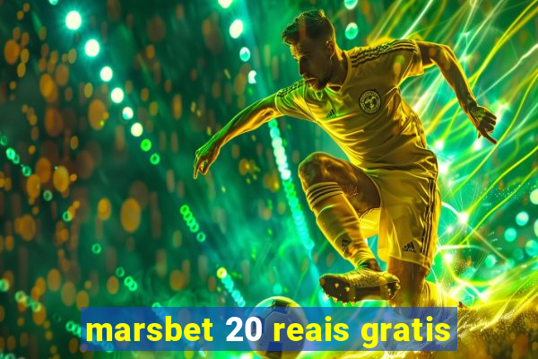 marsbet 20 reais gratis