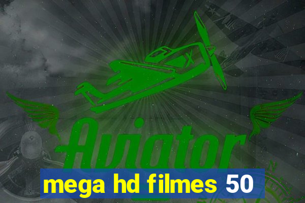 mega hd filmes 50