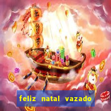 feliz natal vazado para imprimir