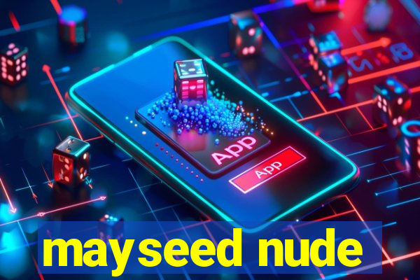 mayseed nude