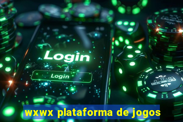 wxwx plataforma de jogos