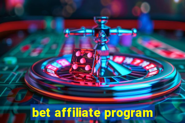 bet affiliate program