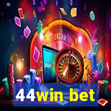 44win bet