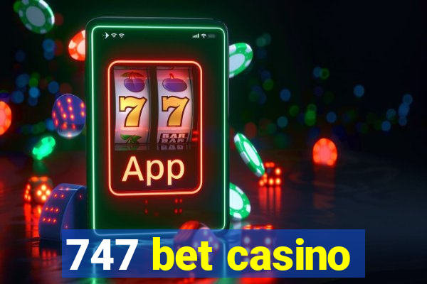 747 bet casino