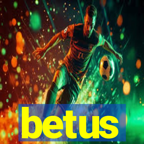 betus