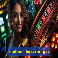 melhor horario pra jogar fortune tiger