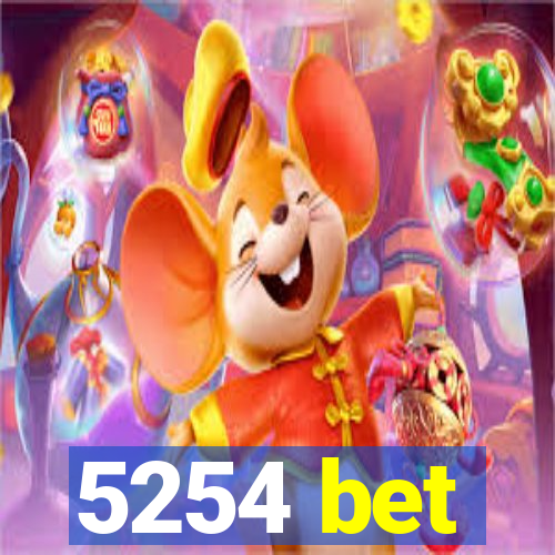 5254 bet