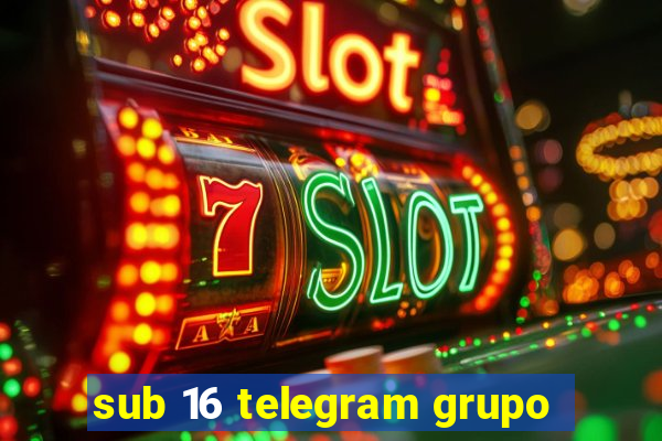 sub 16 telegram grupo