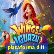 plataforma d11