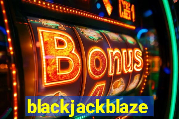 blackjackblaze