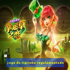 jogo do tigrinho regulamentado