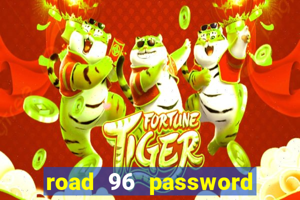 road 96 password happy taxi