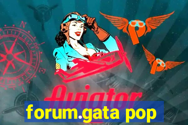 forum.gata pop