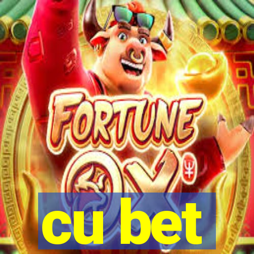 cu bet