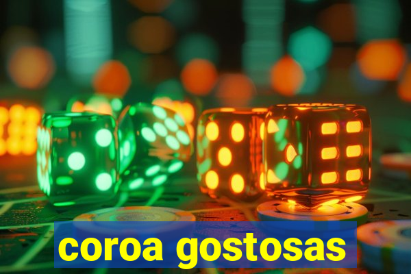 coroa gostosas