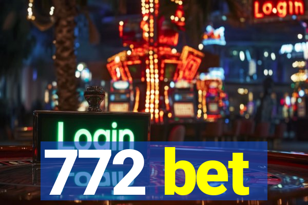 772 bet