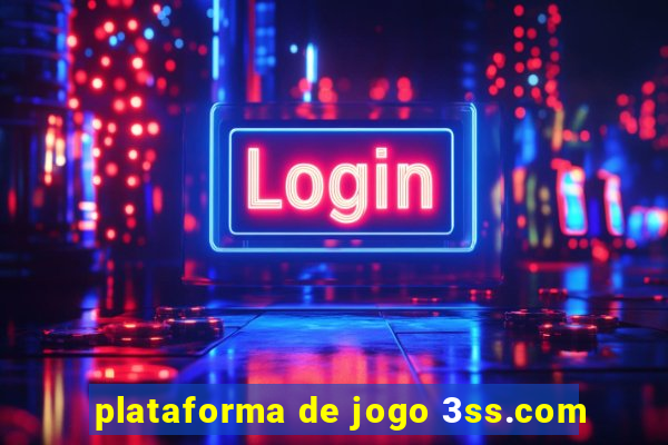 plataforma de jogo 3ss.com