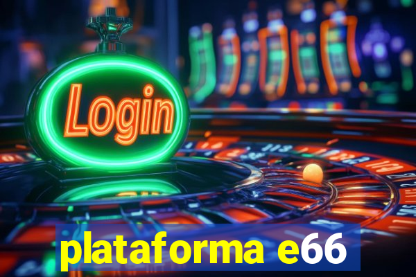 plataforma e66