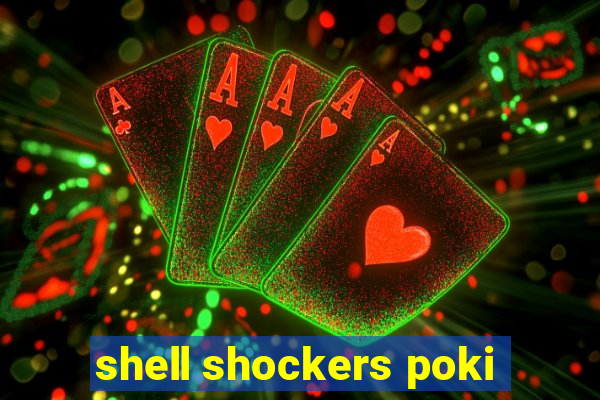 shell shockers poki