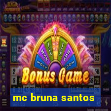 mc bruna santos