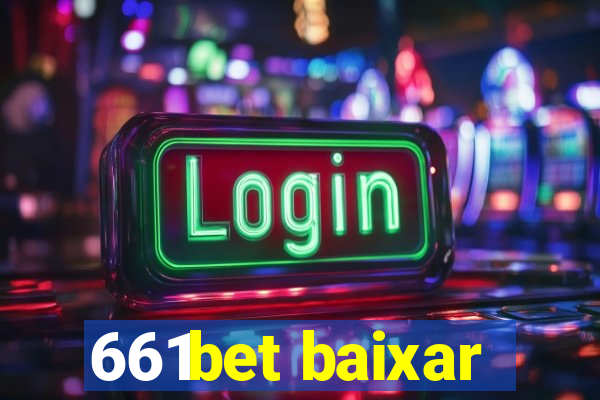 661bet baixar