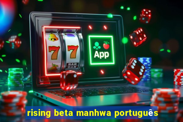 rising beta manhwa português