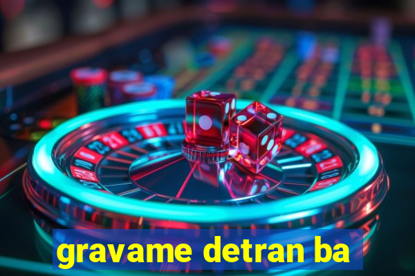 gravame detran ba