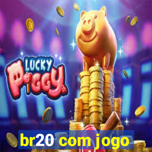 br20 com jogo