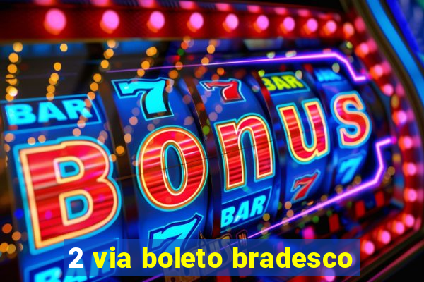 2 via boleto bradesco