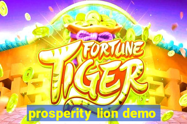 prosperity lion demo